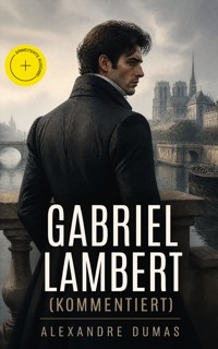 Gabriel Lambert (Kommentiert) - Alexandre Dumas - ebook