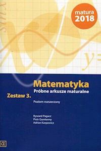 Matematyka Próbne arkusze maturalne Zestaw 3 Poziom rozszerzony - Pagacz Ryszard, Gumienny Piotr, Karpowicz Adrian - książka