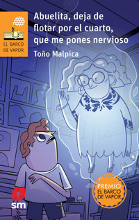 Abuelita, deja de flotar por el cuarto que me pones nervioso - Antonio Malpica - ebook