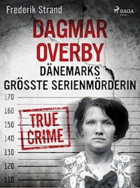 Dagmar Overby: Dänemarks größte Serienmörderin - Frederik Strand - ebook