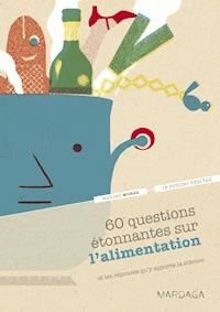 60 questions étonnantes sur l'alimentation et les réponses qu'y apporte la science - Maxime Morsa - ebook