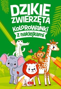 Dzikie zwierzęta. Kolorowanki z naklejkami - zbiorowa praca - książka