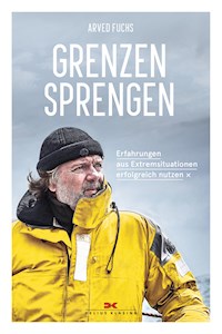 Grenzen sprengen - Arved Fuchs - ebook