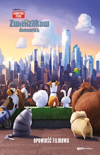 Sekretne życie zwierzaków domowych Opowieść filmowa -  - książka