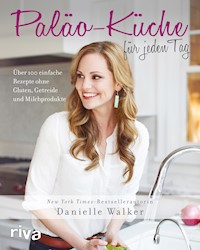 Paläo-Küche für jeden Tag - Danielle Walker - ebook