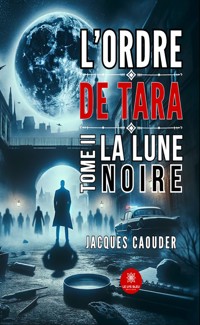 L’ordre de Tara - Tome 2 - Jacques Caouder - ebook