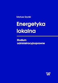 Energetyka lokalna - Mariusz Szyrski - książka