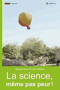 La science, même pas peur - Marima Hvass-Faivre d'Arcier - ebook