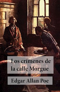 Los Crímenes de la Calle Morgue - Edgar Allan Poe - ebook