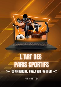 L'Art des Paris Sportifs - Alex Bettex - ebook