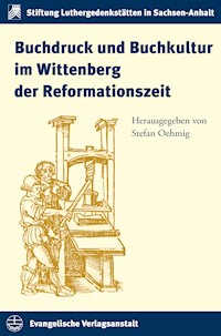 Buchdruck und Buchkultur im Wittenberg der Reformationszeit -  - ebook