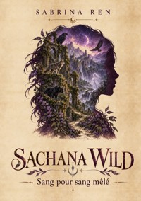 Sachana Wild, Sang pour sang mêlé. - Sabrina Ren - ebook