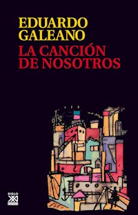 La canción de nosotros - Galeano Eduardo - ebook