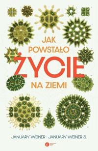 Jak powstało życie na Ziemi - January Weiner, January Weiner 3 - ebook + książka