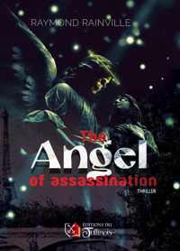 The Angel of Assassination - Raymond Rainville - ebook