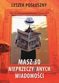 Masz 30 nieprzeczytanych wiadomości - Leszek Posłuszny - książka