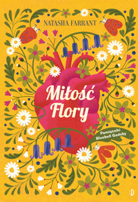 Miłość Flory. Pamiętniki Bluebell Gadsby, tom 2 - Natsha Farrant - ebook