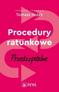 Procedury ratunkowe przedszpitalne. Tom 1 - Tomasz Ilczak - książka