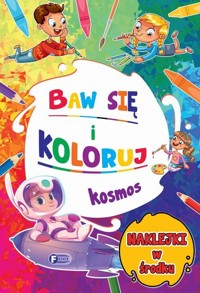 Baw się i koloruj. Kosmos - zbiorowa praca - książka