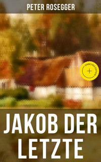 Jakob der Letzte - Peter Rosegger - ebook