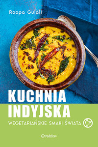 Kuchnia indyjska. Wegetariańskie smaki świata - Roopa Gulati - książka