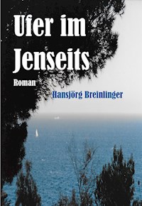Ufer Im Jenseits - Hansjörg Breinlinger - ebook