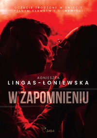 W zapomnieniu - Agnieszka Lingas-Łoniewska - ebook + audiobook + książka