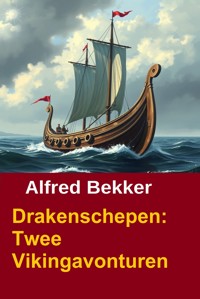 Drakenschepen: Twee Vikingavonturen - Alfred Bekker - ebook