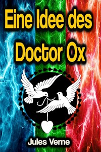 Eine Idee des Doctor Ox - Jules Verne - ebook