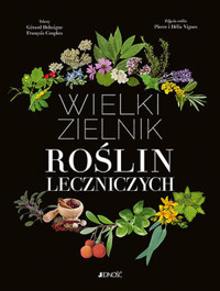 Wielki zielnik roślin leczniczych - Gérard Debuigne - książka