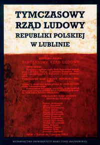 Tymczasowy Rząd Ludowy Republiki Polskiej w Lublinie -  - książka
