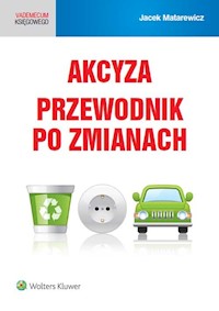 Akcyza Przewodnik po zmianach - Jacek Matarewicz - książka