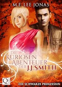 Die kuriosen Abenteuer der J.J. Smith 02: Die schwarze Prinzessin - M.E. Lee Jonas - ebook