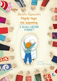 Nigdy tego nie zapomnę (pol-ang). I Shall Never Forget - Renata Piątkowska - ebook