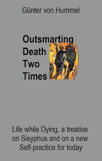 Outsmarting Death Two Times - Günter von Hummel - ebook