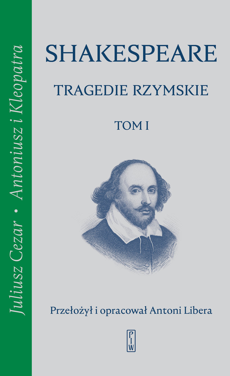 Tragedie rzymskie. Tom 1: Juliusz Cezar, Antoniusz i Kleopatra - William Szekspir - książka