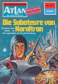 Atlan 261: Die Saboteure von Karaltron -  H. G. Francis - ebook