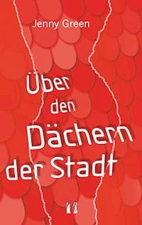 Über den Dächern der Stadt - Jenny Green - ebook