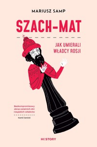 Szach-mat. Jak umierali władcy Rosji - Mariusz Samp - ebook + książka