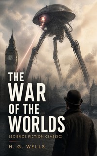 The War of The Worlds (Science Fiction Classic) - H G Wells - ebook