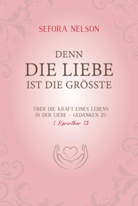 Denn die Liebe ist die größte - Sefora Nelson - ebook