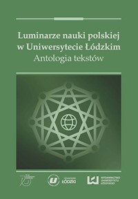 Luminarze nauki polskiej w Uniwersytecie Łódzkim -  - książka
