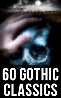 60 Gothic Classics - Horace Walpole - ebook
