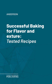 Successful Baking for Flavor and Texture - Anderson - ebook