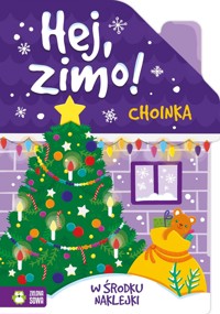 Hej, zimo! Choinka - zbiorowa praca - książka