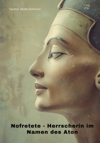 Nofretete - Yasmin Abdel-Rahman - ebook