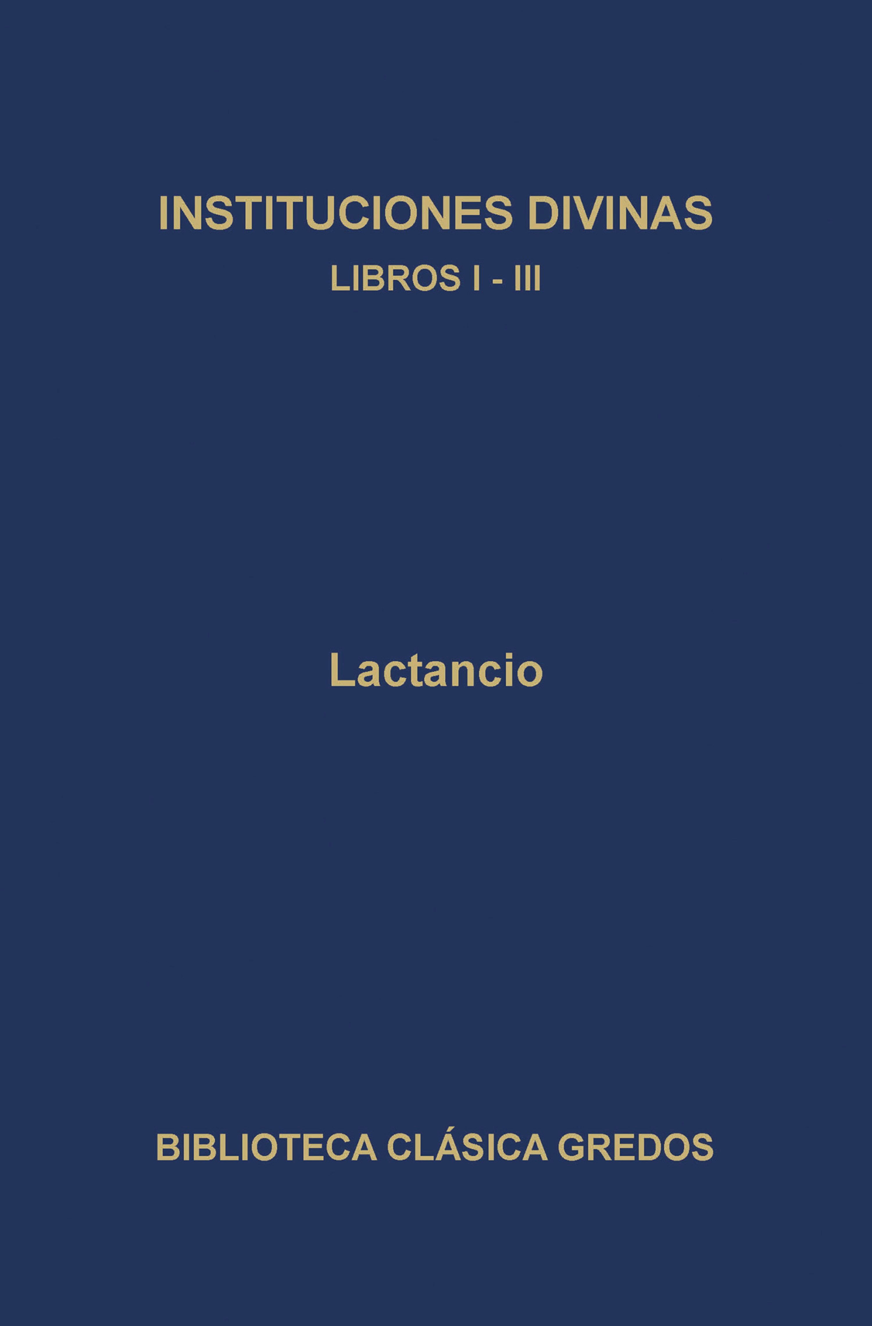 Instituciones divinas. Libros I-III