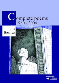 Complete poems 1980-2006 - Luis Benitez - ebook