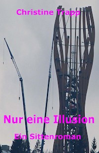 Nur eine Illusion - christine trapp - ebook