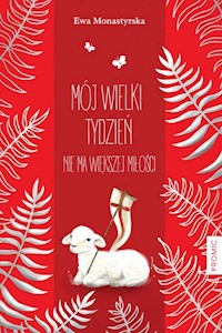 Mój Wielki Tydzień - Monastyrska Ewa - książka